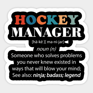 Hockey Manager Someone Who Solves Problems You Never Knew Existed Sticker